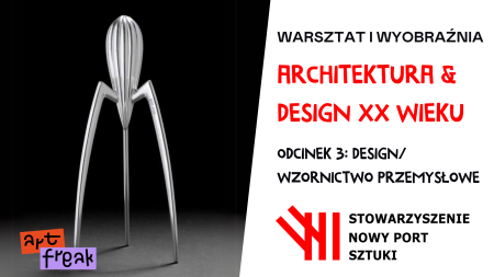 Architektura & Design XX wieku, odc. 3: ''Wzornictwo przemysłowe''